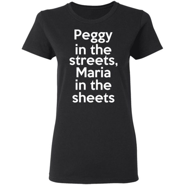 Peggy In The Streets Maria In The Sheets T-Shirts, Hoodies, Sweater