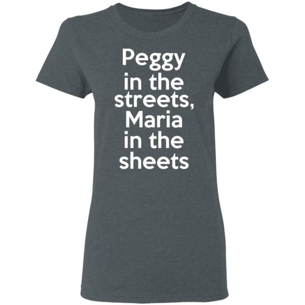 Peggy In The Streets Maria In The Sheets T-Shirts, Hoodies, Sweater