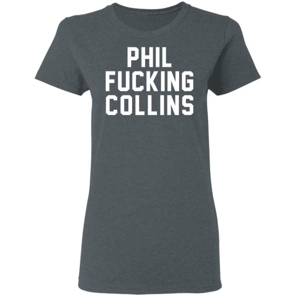 Phil Fucking Collns T-Shirts, Hoodies, Sweatshirt