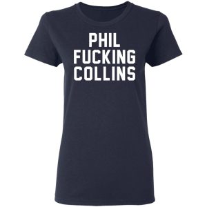 Phil Fucking Collns T-Shirts, Hoodies, Sweatshirt 6 Phil Fucking Collns T Shirts Hoodies Sweatshirt 3