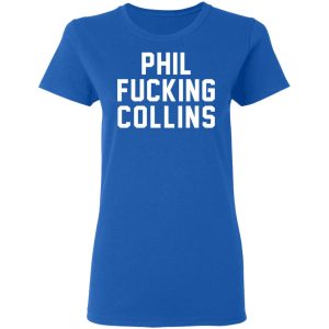 Phil Fucking Collns T-Shirts, Hoodies, Sweatshirt 7 Phil Fucking Collns T Shirts Hoodies Sweatshirt 4