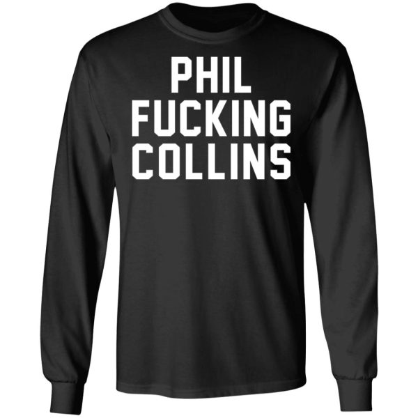 Phil Fucking Collns T-Shirts, Hoodies, Sweatshirt