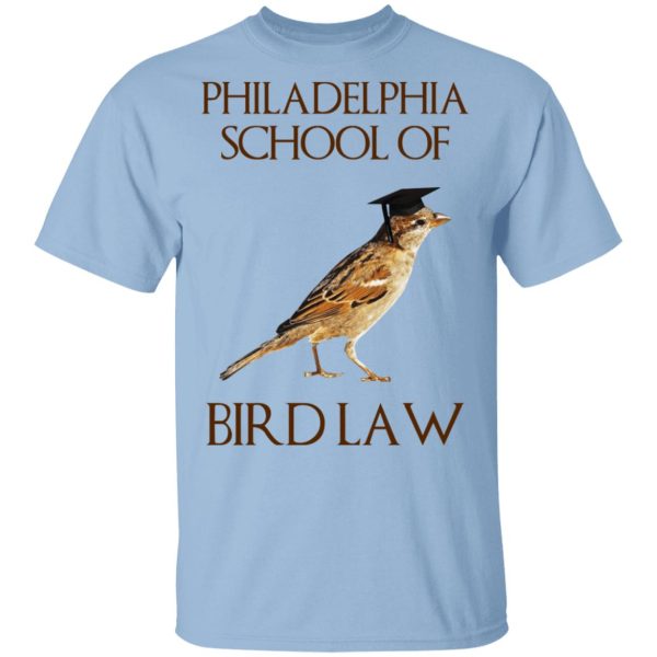 Philadelphia School of Bird Law T-Shirts, Hoodies, Sweatshirt