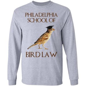 Philadelphia School of Bird Law T-Shirts, Hoodies, Sweatshirt 4 Philadelphia School of Bird Law T Shirts Hoodies Sweatshirt 2