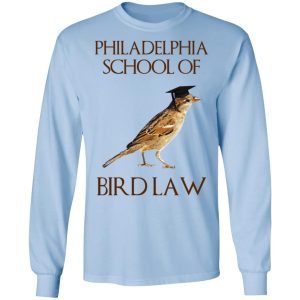 Philadelphia School of Bird Law T-Shirts, Hoodies, Sweatshirt 6 Philadelphia School of Bird Law T Shirts Hoodies Sweatshirt 4