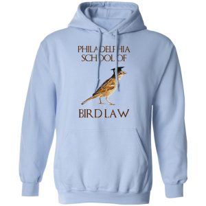Philadelphia School of Bird Law T-Shirts, Hoodies, Sweatshirt 9 Philadelphia School of Bird Law T Shirts Hoodies Sweatshirt 7