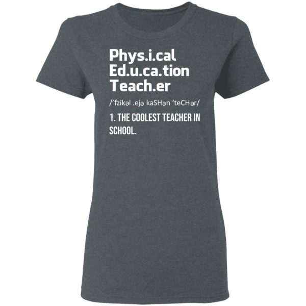 Physical Education Teacher The Coolest Teacher In School Shirt