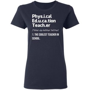 Physical Education Teacher The Coolest Teacher In School Shirt 6 Physical Education Teacher The Coolest Teacher In School Shirt 3
