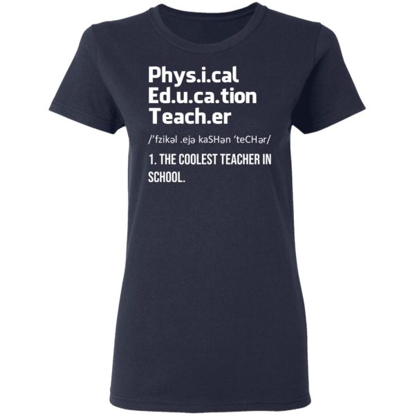 Physical Education Teacher The Coolest Teacher In School Shirt