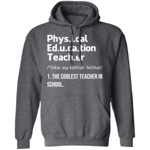 Physical Education Teacher The Coolest Teacher In School Shirt 11 Physical Education Teacher The Coolest Teacher In School Shirt 8