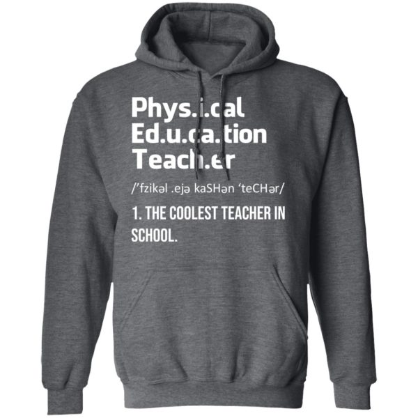 Physical Education Teacher The Coolest Teacher In School Shirt