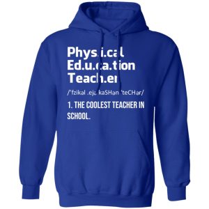 Physical Education Teacher The Coolest Teacher In School Shirt 12 Physical Education Teacher The Coolest Teacher In School Shirt 9