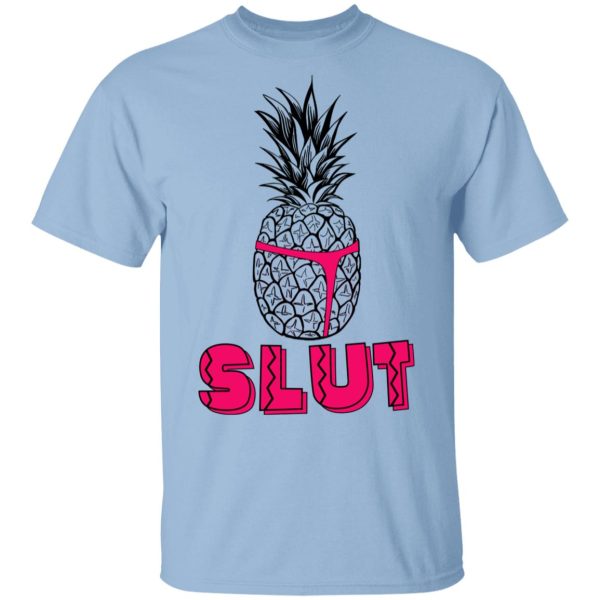 Pineapple Slut T-Shirts