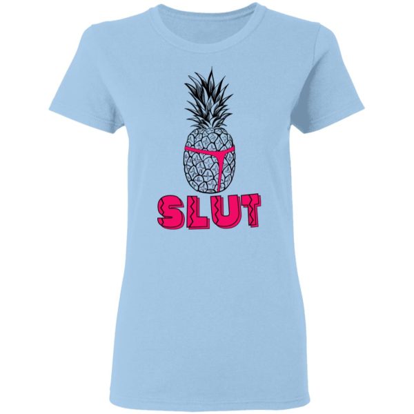 Pineapple Slut T-Shirts