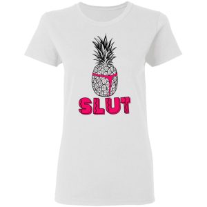 Pineapple Slut T Shirts 11