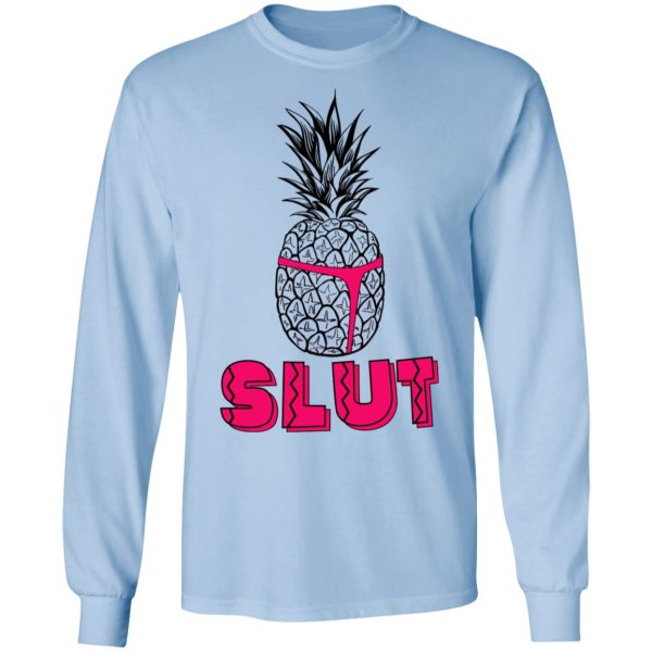 Pineapple Slut T-Shirts