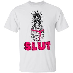 Pineapple Slut T Shirts 8