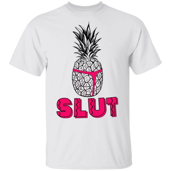 Pineapple Slut T-Shirts