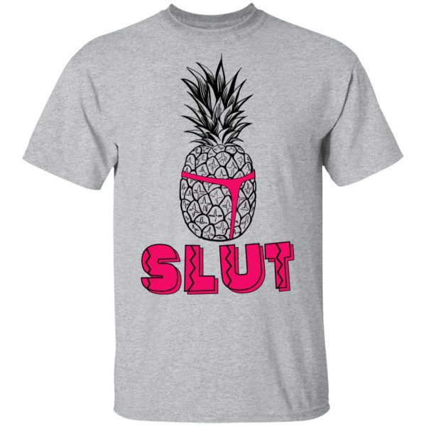 Pineapple Slut T-Shirts