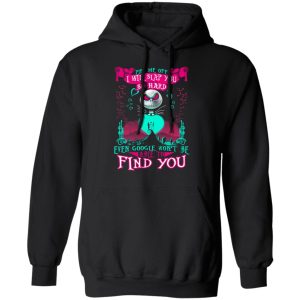 Piss Me Off I Will Slap You So Hard Even Google Won’t Be Able To Find You T-Shirts 9 Piss Me Off I Will Slap You So Hard Even Google Won't Be Able To Find You T Shirts 6