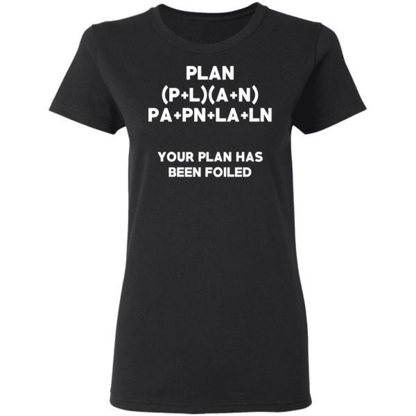 Plan Your Plan Has Been Poiled Math Pun T-Shirts, Hoodies, Sweater