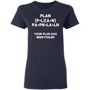 Plan Your Plan Has Been Poiled Math Pun T Shirts Hoodies Sweater 3