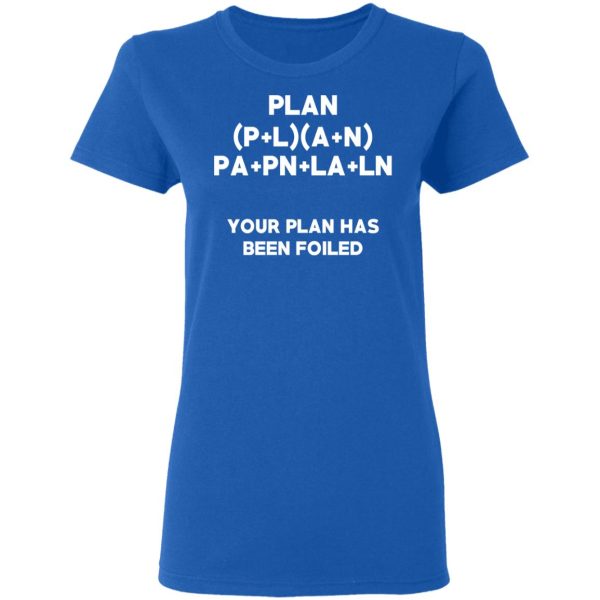 Plan Your Plan Has Been Poiled Math Pun T-Shirts, Hoodies, Sweater