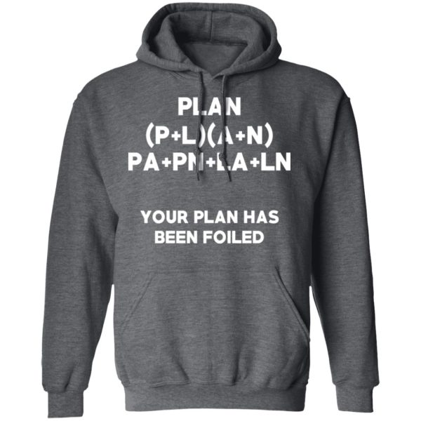 Plan Your Plan Has Been Poiled Math Pun T-Shirts, Hoodies, Sweater