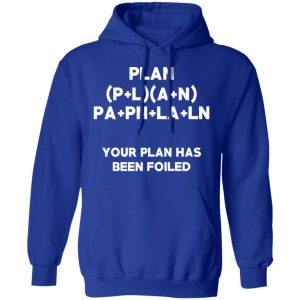 Plan Your Plan Has Been Poiled Math Pun T Shirts Hoodies Sweater 9