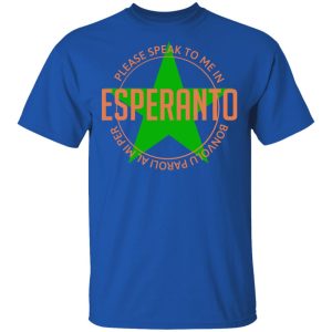 Please Speak To Me In Esperanto Bonvolu Paroli al Mi Per Esperanto T-Shirts, Hoodies, Sweatshirt 3 Please Speak To Me In Esperanto Bonvolu Paroli al Mi Per Esperanto T Shirts Hoodies Sweatshirt 12