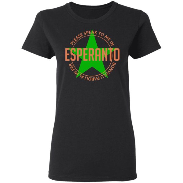 Please Speak To Me In Esperanto Bonvolu Paroli al Mi Per Esperanto T-Shirts, Hoodies, Sweatshirt