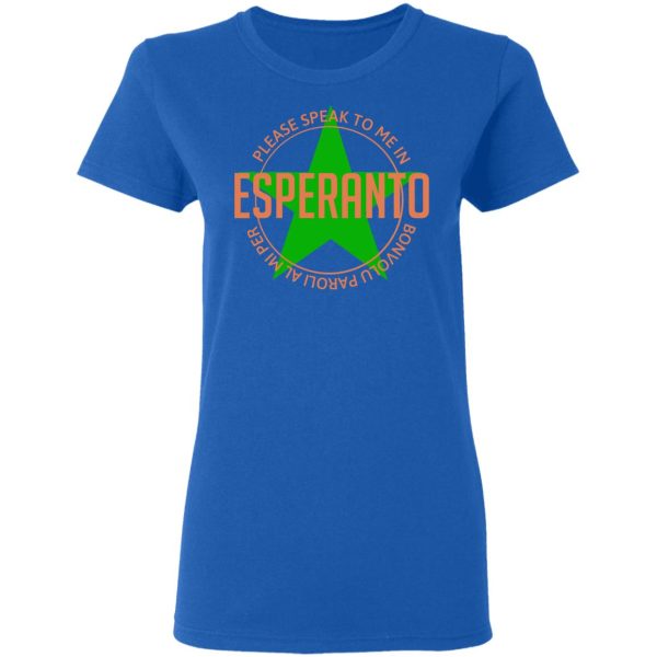 Please Speak To Me In Esperanto Bonvolu Paroli al Mi Per Esperanto T-Shirts, Hoodies, Sweatshirt