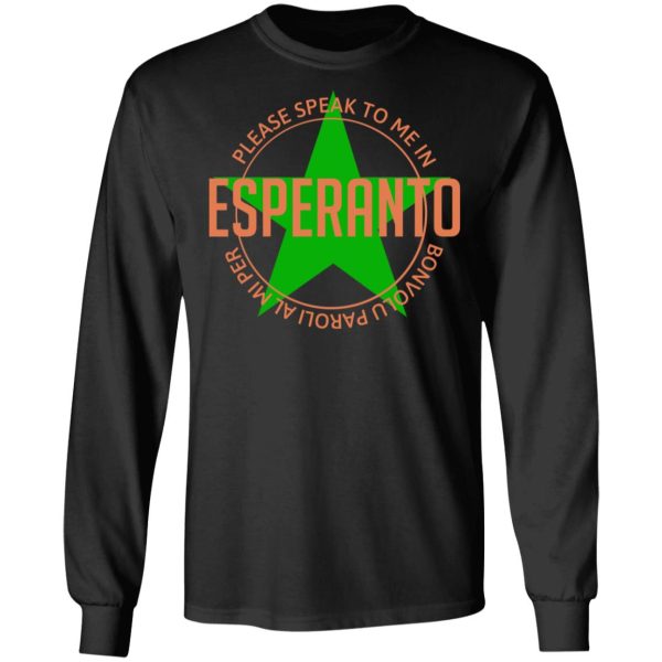 Please Speak To Me In Esperanto Bonvolu Paroli al Mi Per Esperanto T-Shirts, Hoodies, Sweatshirt