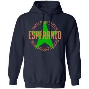 Please Speak To Me In Esperanto Bonvolu Paroli al Mi Per Esperanto T-Shirts, Hoodies, Sweatshirt 10 Please Speak To Me In Esperanto Bonvolu Paroli al Mi Per Esperanto T Shirts Hoodies Sweatshirt 7
