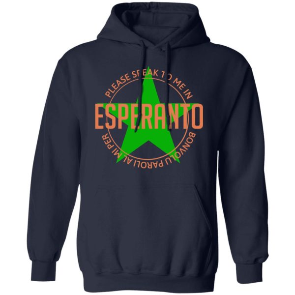 Please Speak To Me In Esperanto Bonvolu Paroli al Mi Per Esperanto T-Shirts, Hoodies, Sweatshirt