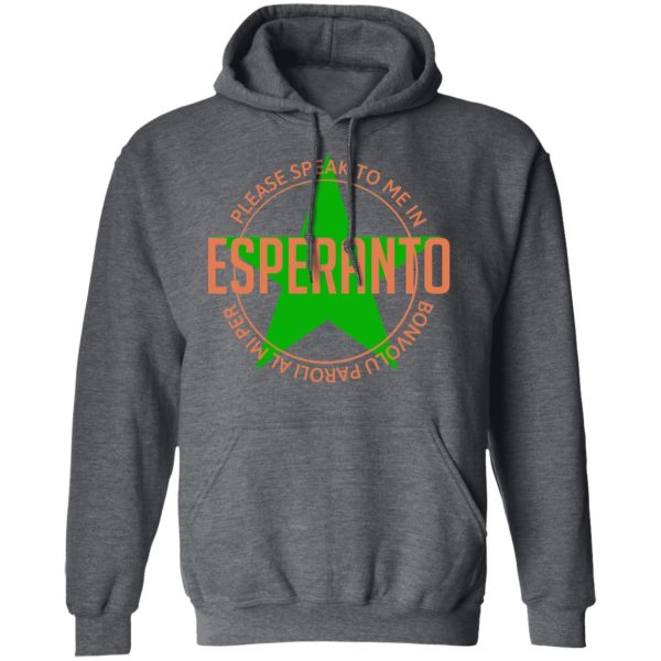 Please Speak To Me In Esperanto Bonvolu Paroli al Mi Per Esperanto T-Shirts, Hoodies, Sweatshirt