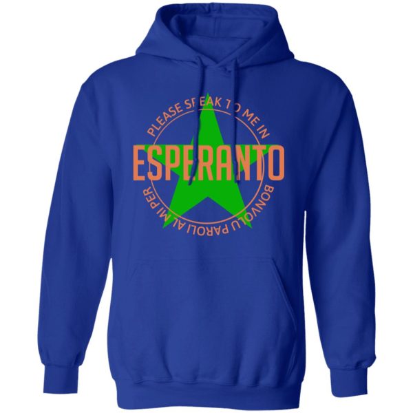 Please Speak To Me In Esperanto Bonvolu Paroli al Mi Per Esperanto T-Shirts, Hoodies, Sweatshirt