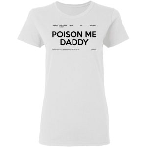 Poison Me Daddy Shirt 11