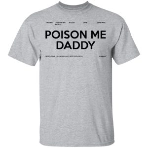 Poison Me Daddy Shirt 9
