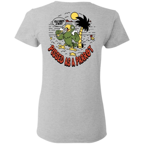 Polly Wants A Packet Pissed As A Parrot T-Shirts