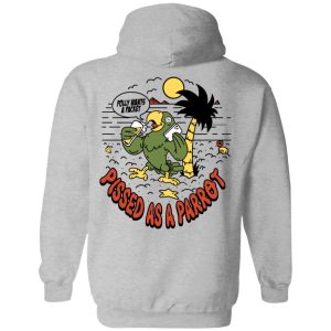 Polly Wants A Packet Pissed As A Parrot T-Shirts 6 Polly Wants A Packet Pissed As A Parrot T Shirts 15