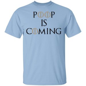 Poop Is Coming Shirt Poop Is Coming Shirt