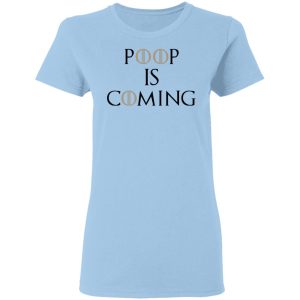 Poop Is Coming Shirt Poop Is Coming Shirt