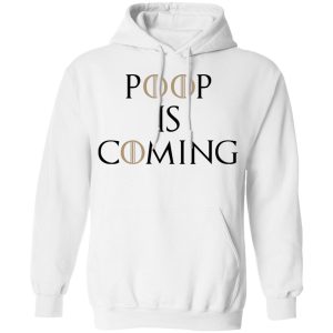 Poop Is Coming Shirt 6