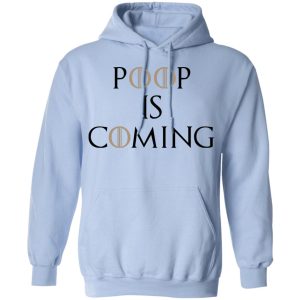 Poop Is Coming Shirt 7