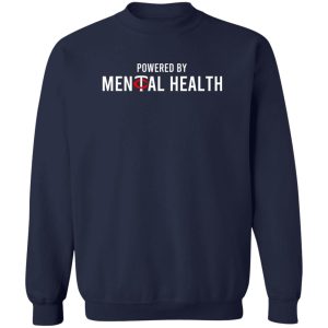 Powered By Mental Health T-Shirts, Hoodie, Sweatshirt 3 Powered By Mental Health T Shirts Hoodie Sweatshirt 12