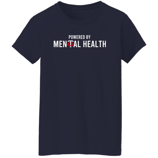 Powered By Mental Health T-Shirts, Hoodie, Sweatshirt