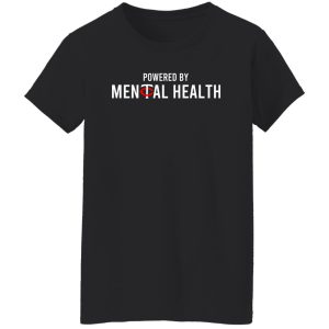 Powered By Mental Health T-Shirts, Hoodie, Sweatshirt 9 Powered By Mental Health T Shirts Hoodie Sweatshirt 7
