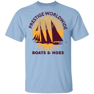 Prestige Worldwide Presents Boats & Hoes T-Shirts, Hoodies, Sweatshirt Prestige Worldwide Presents Boats & Hoes T-Shirts, Hoodies, Sweatshirt