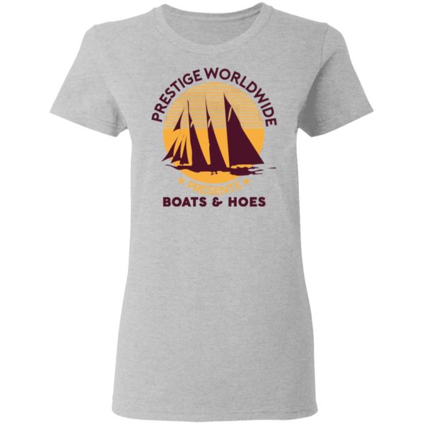 Prestige Worldwide Presents Boats &amp Hoes T-Shirts, Hoodies, Sweatshirt